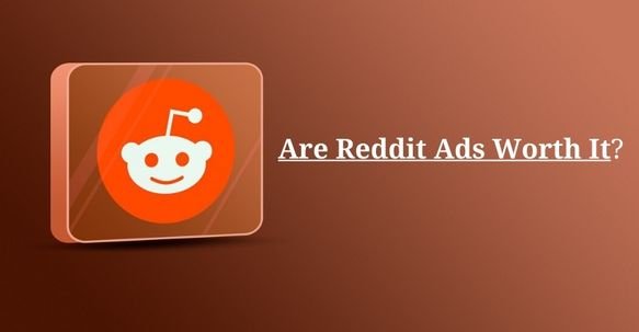 Are Reddit Ads Worth It